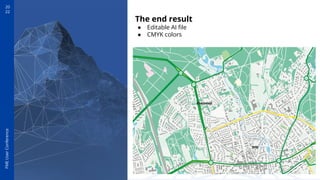 20
22
FME
User
Conference
The end result
● Editable AI ﬁle
● CMYK colors
 