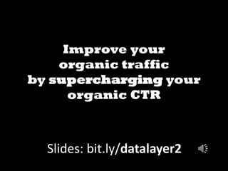 Slides: bit.ly/supercharge-ctr
Supercharging your
Organic CTR
 