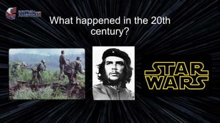 What happened in the 20th
century?
 