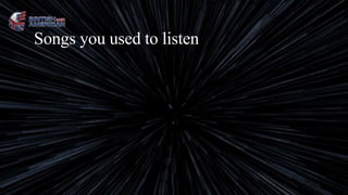 Songs you used to listen
 