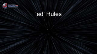 ‘ed’ Rules
 
