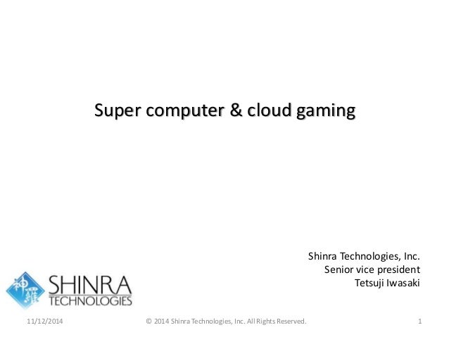supercomputers and cloud games shinra technologies