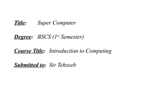 Super Computer BSCS Smester (Assignment).pptx