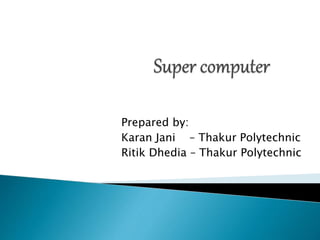 Prepared by:
Karan Jani – Thakur Polytechnic
Ritik Dhedia – Thakur Polytechnic
 