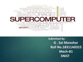 Submitted By:
G . Sai Manohar
Roll No.18311A0315
Mech-B1
SNIST
 