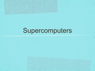 Supercomputers
 