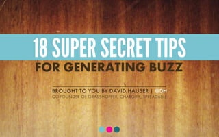 18 Super Secret Tips for Generating Buzz - SuperConf 2011