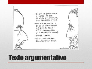 Texto argumentativo
 