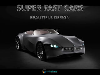 SUPER FAST CARS BEAUTIFUL DESIGN 