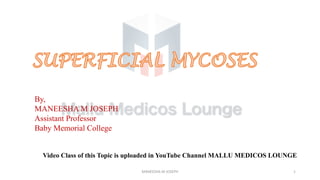By,
MANEESHA M JOSEPH
Assistant Professor
Baby Memorial College
MANEESHA M JOSEPH 1
Video Class of this Topic is uploaded in YouTube Channel MALLU MEDICOS LOUNGE
 