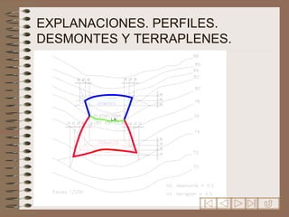 EXPLANACIONES. PERFILES. DESMONTES Y TERRAPLENES. L.N. 