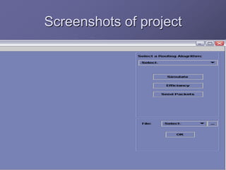 Screenshots of project
 