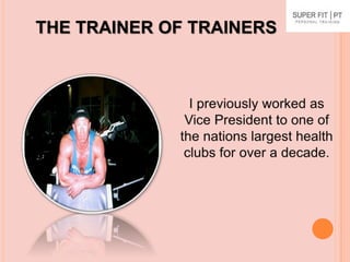 THE TRAINER OF TRAINERS