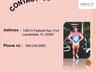 1440 N Federal Hwy, Fort
Lauderdale, FL 33304
Address :
Phone no : 954-249-5000