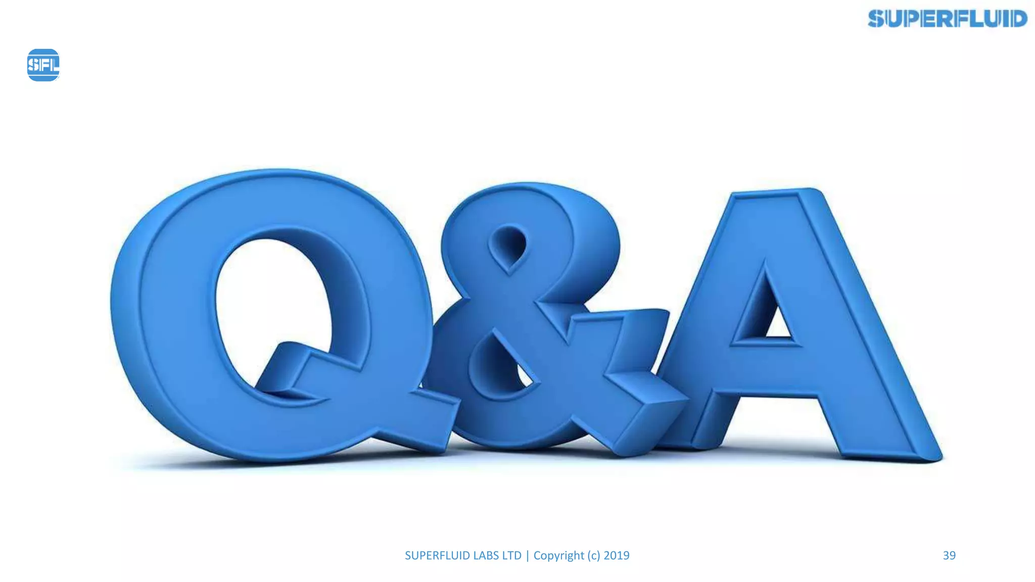 39SUPERFLUID LABS LTD | Copyright (c) 2019
 