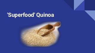 'Superfood' Quinoa
 