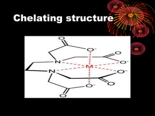 Chelating structure
 