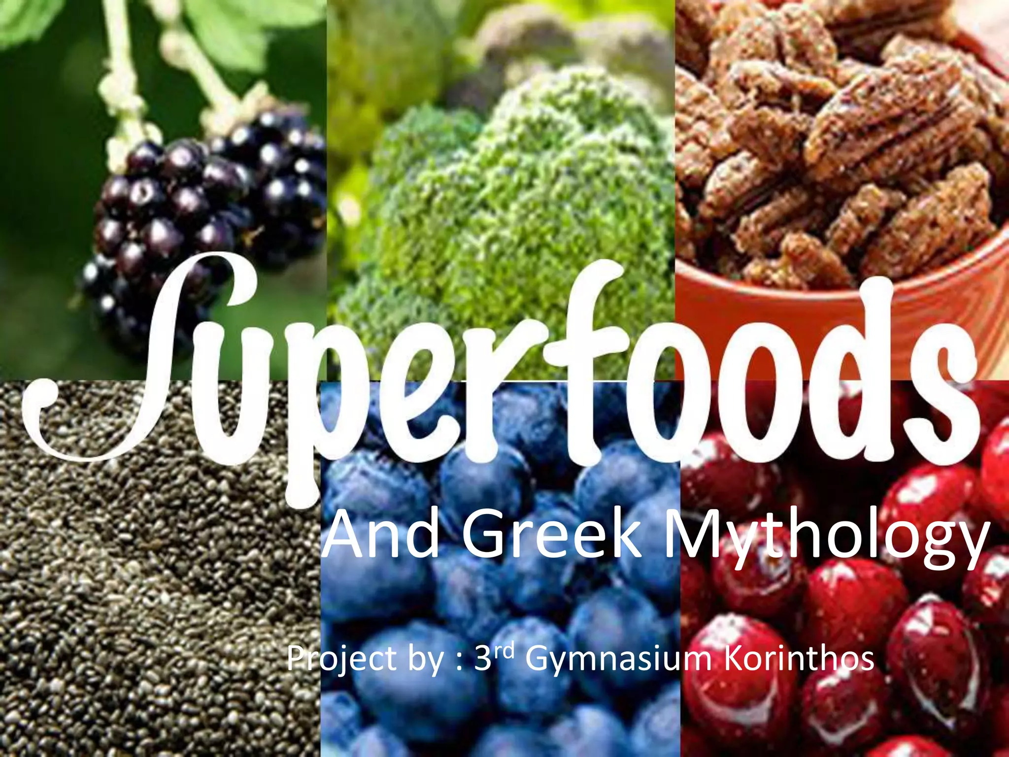 Superfoods and Greek Mythology Third Junior High School of Corinth