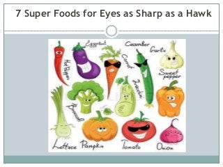 7 Super Foods for Eyes as Sharp as a Hawk

 