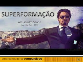Alessandro Saade
 Joinville, SC - 2012




                        2
 