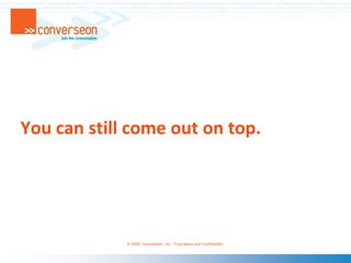 You can still come out on top.