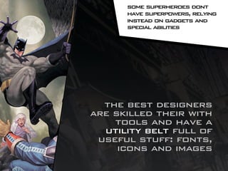 How to be a Web Design Superhero