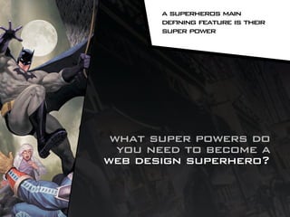 How to be a Web Design Superhero