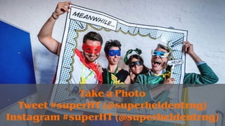 © 2017 Superheldentraining GbR
36
Take a Photo
Tweet #superHT (@superheldentrng)
Instagram #superHT (@superheldentrng)
 