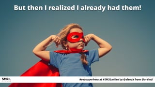 Becoming an SEO Superhero at #SMXLmilan 