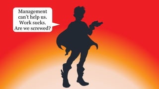 „Building employee engagement takes talent…
promoting people who lack the talent hurts workers…
but in far too many businesses, employees with
simply the longest tenure are moved into
management…“
„The talent for managing people is more of
an accidental dividend than a desired
characteristic among German
managers…“
Source: Gallup’s State of the Global Workplace Report 2013
 