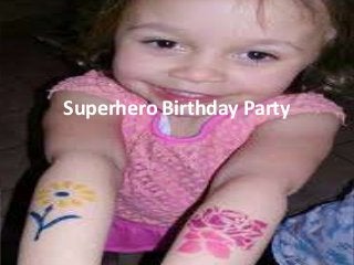 Superhero Birthday Party
 