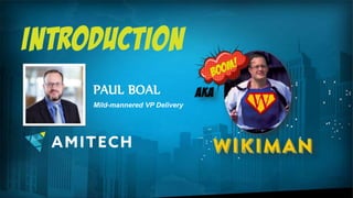 PAUL BOAL
Mild-mannered VP Delivery
 