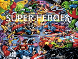 SUPER HEROES 