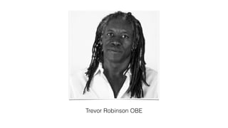 Trevor Robinson OBE
 