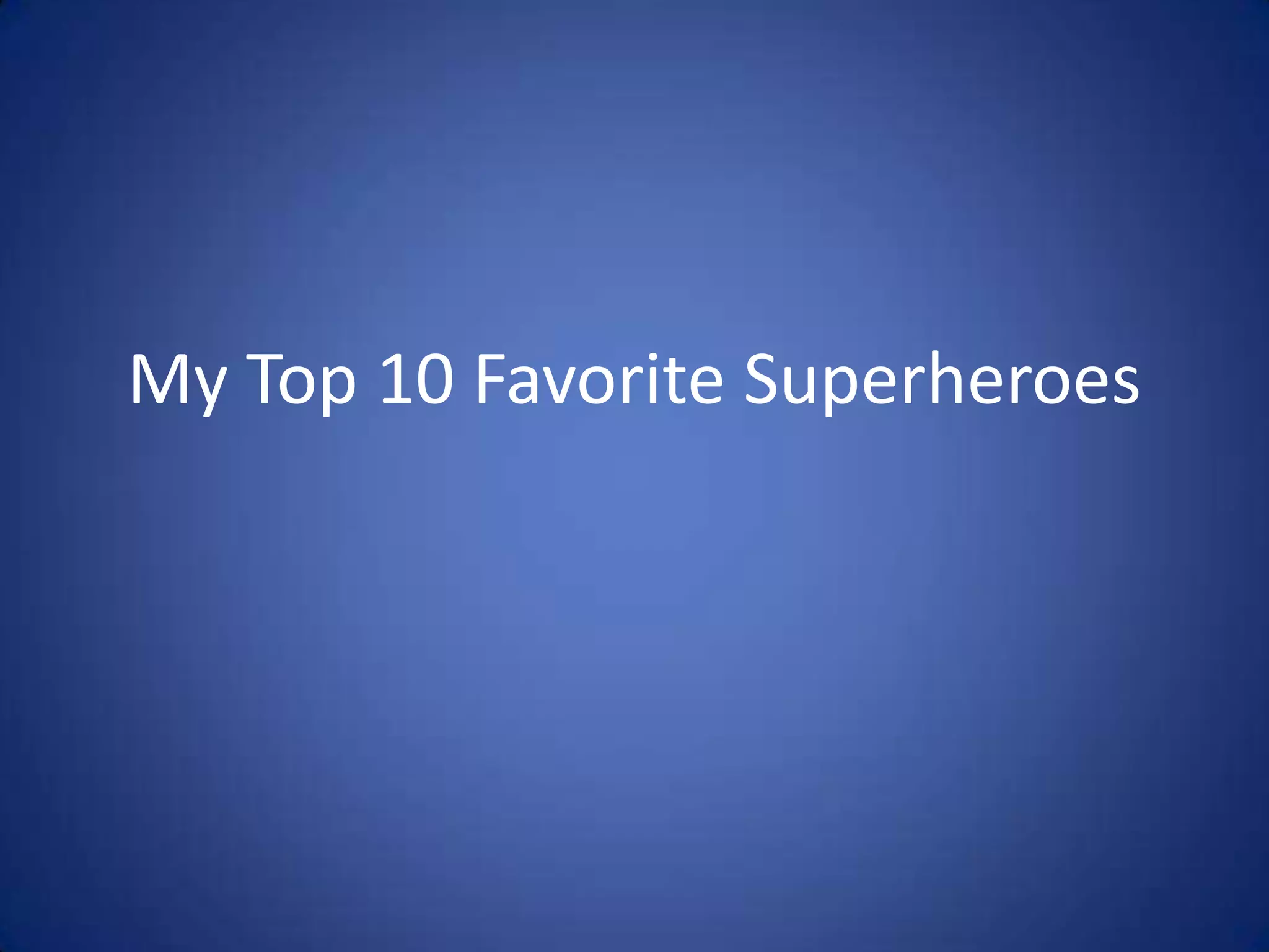 My Top 10 Favorite Superheroes