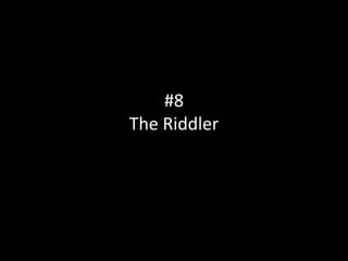 #8
The Riddler
