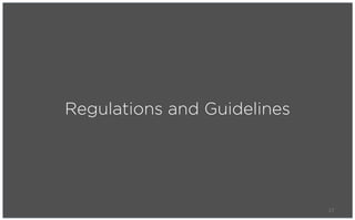 Regulations and Guidelines




                             17
 