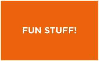 FUN STUFF!

             56
 