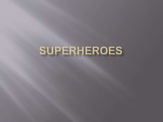 Superheros