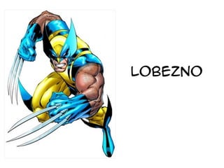 lobezno
 