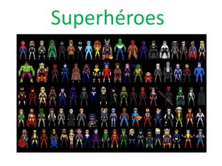 Superhéroes
 