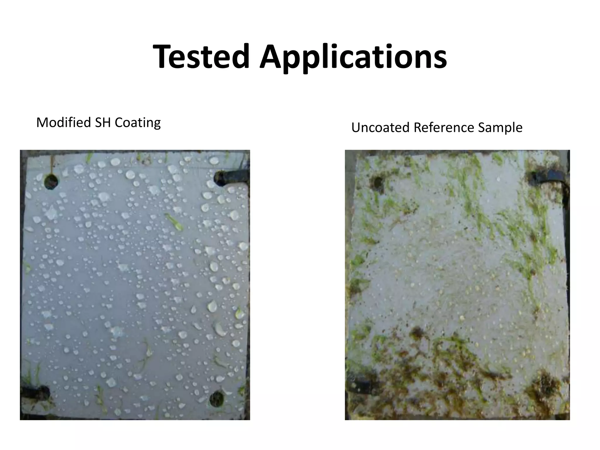 Tested Applications
Uncoated Reference SampleModified SH Coating
 