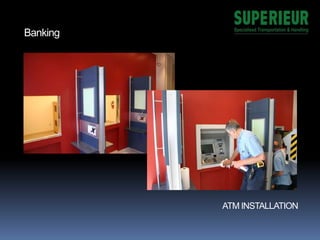ATM INSTALLATION
Banking
 
