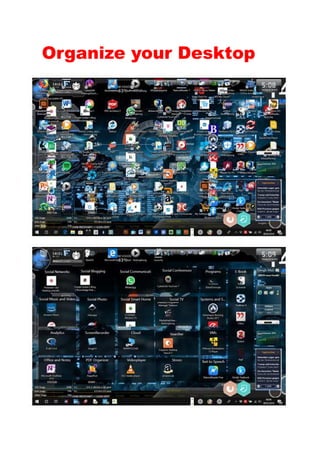 Organize your Desktop
 