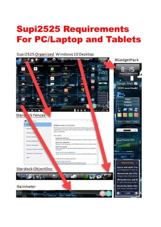 Supi2525 Requirements
For PC/Laptop and Tablets
 