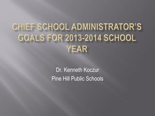 Dr. Kenneth Koczur
Pine Hill Public Schools
 