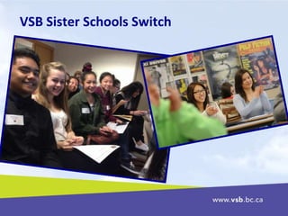 VSB Sister Schools Switch