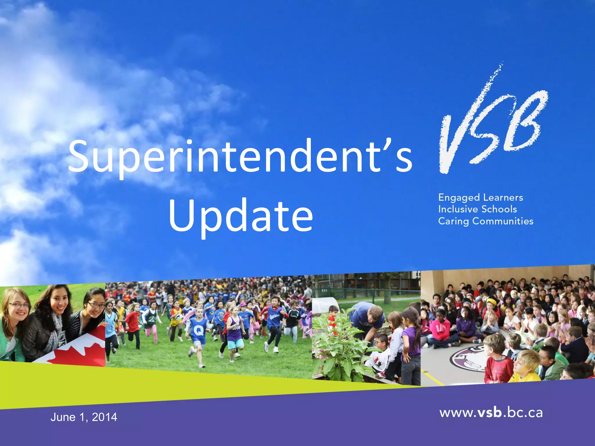 Superintendent’s
Update
June 1, 2014