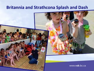 Britannia and Strathcona Splash and Dash
 