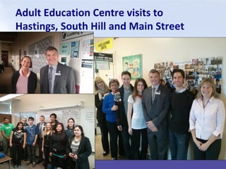 Adult Education Centre visits to
Hastings, South Hill and Main Street
 